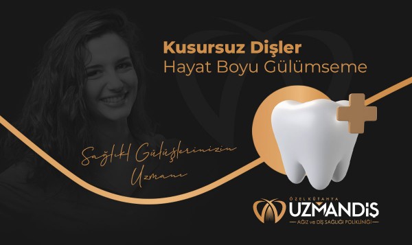 Kütahya UzmanDiş Ağız ve Diş Sağlığı Polikliniği